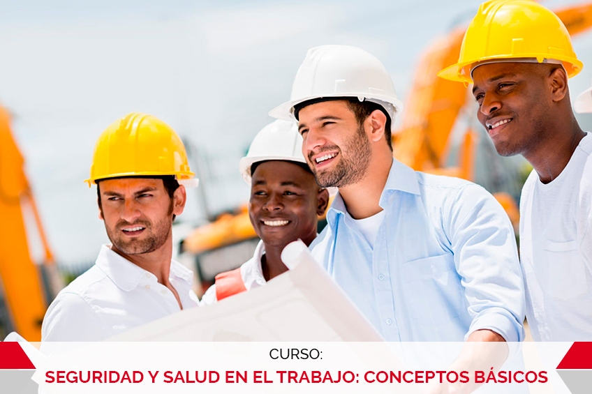 SEGURIDAD Y SALUD EN EL TRABAJO: CONCEPTOS BÁSICOS