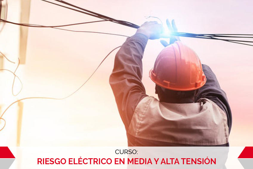 RIESGO ELÉCTRICO EN MEDIA Y ALTA TENSIÓN