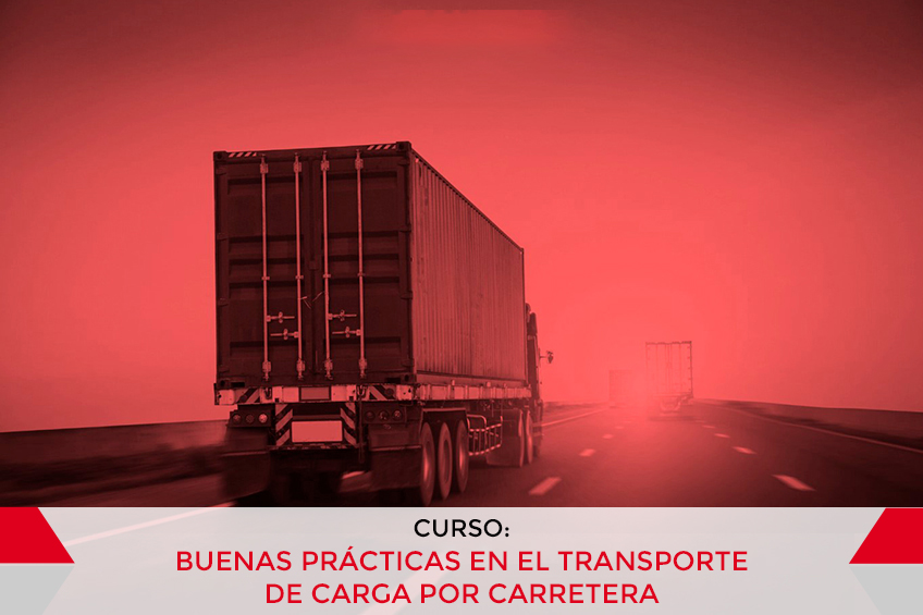 BUENAS PRÁCTICAS EN EL TRANSPORTE DE CARGA POR CARRETERA